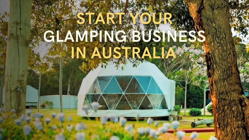 Start your glamping business in Australia